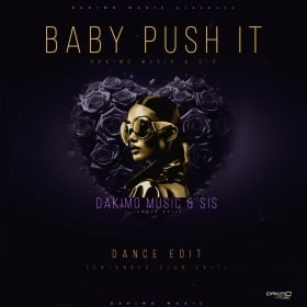 DAKIMO MUSIC & SIS - BABY PUSH IT